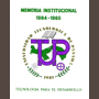 Memoria Institucional 1984 - 1985